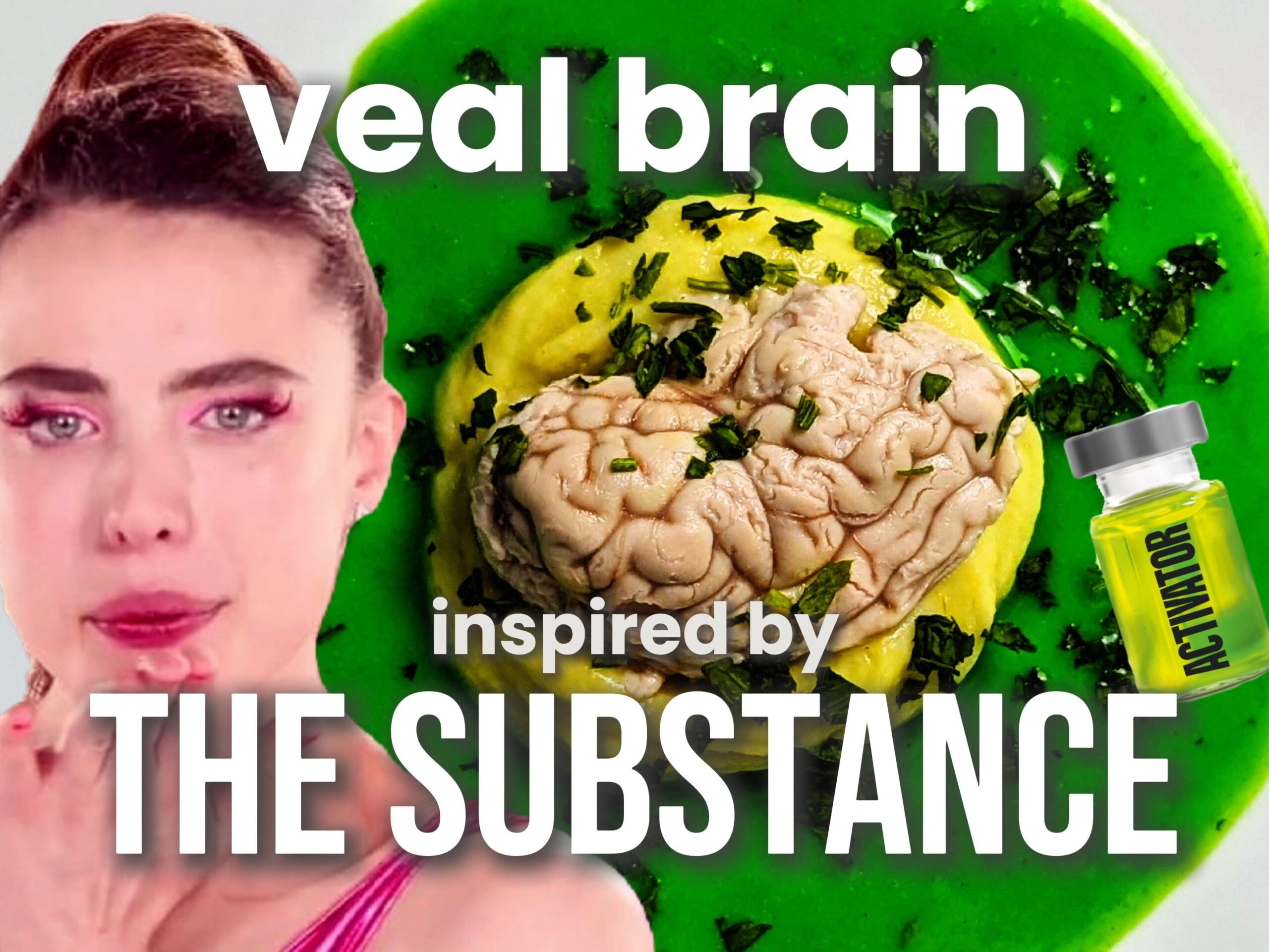 Veal Brains inspired by The Substance